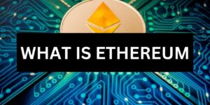 Ethereum Explained: The Blockchain That Powers Decentralized Apps
